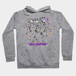 Lets Get Halloweird! Hoodie